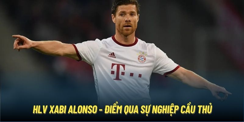 HLV Xabi Alonso - điểm qua sự nghiệp cầu thủ