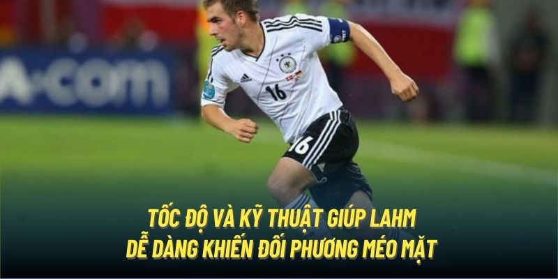 Tốc độ và kỹ thuật giúp Lahm dễ dàng khiến đối phương méo mặt